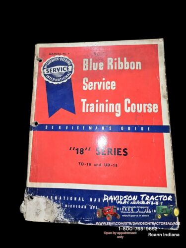International McCormick Deering Blue Ribbon Service Training Manual TD ...